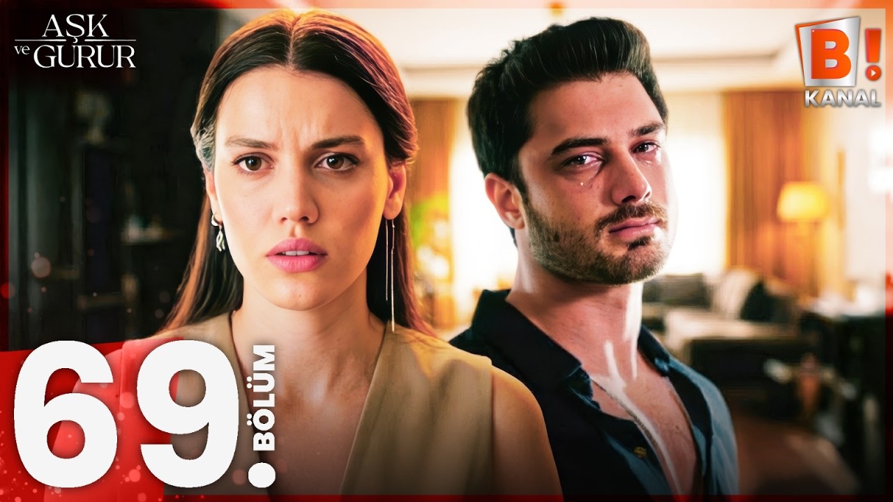 Aşk ve Gurur 69. Bölüm