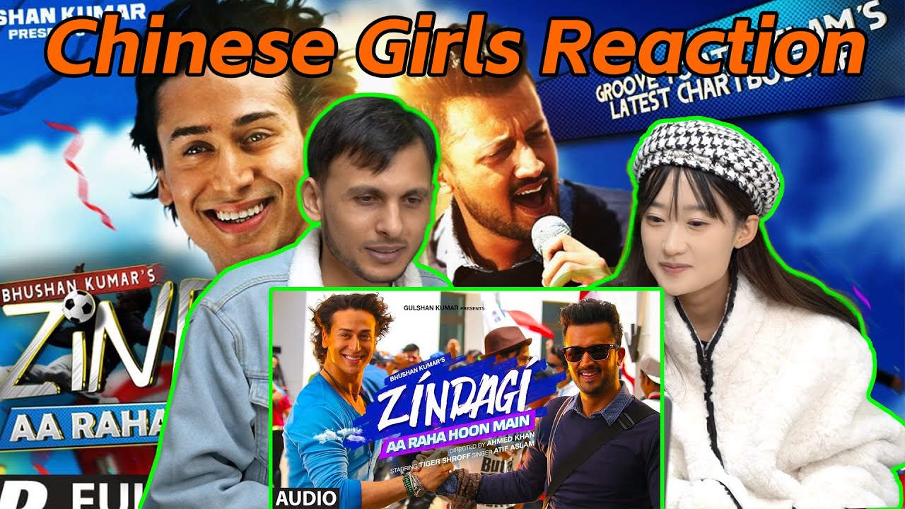 Chinese girls reaction on  Zindagi Aa Raha Hoon Main FULL VIDEO Song | Atif Aslam,|T-Series