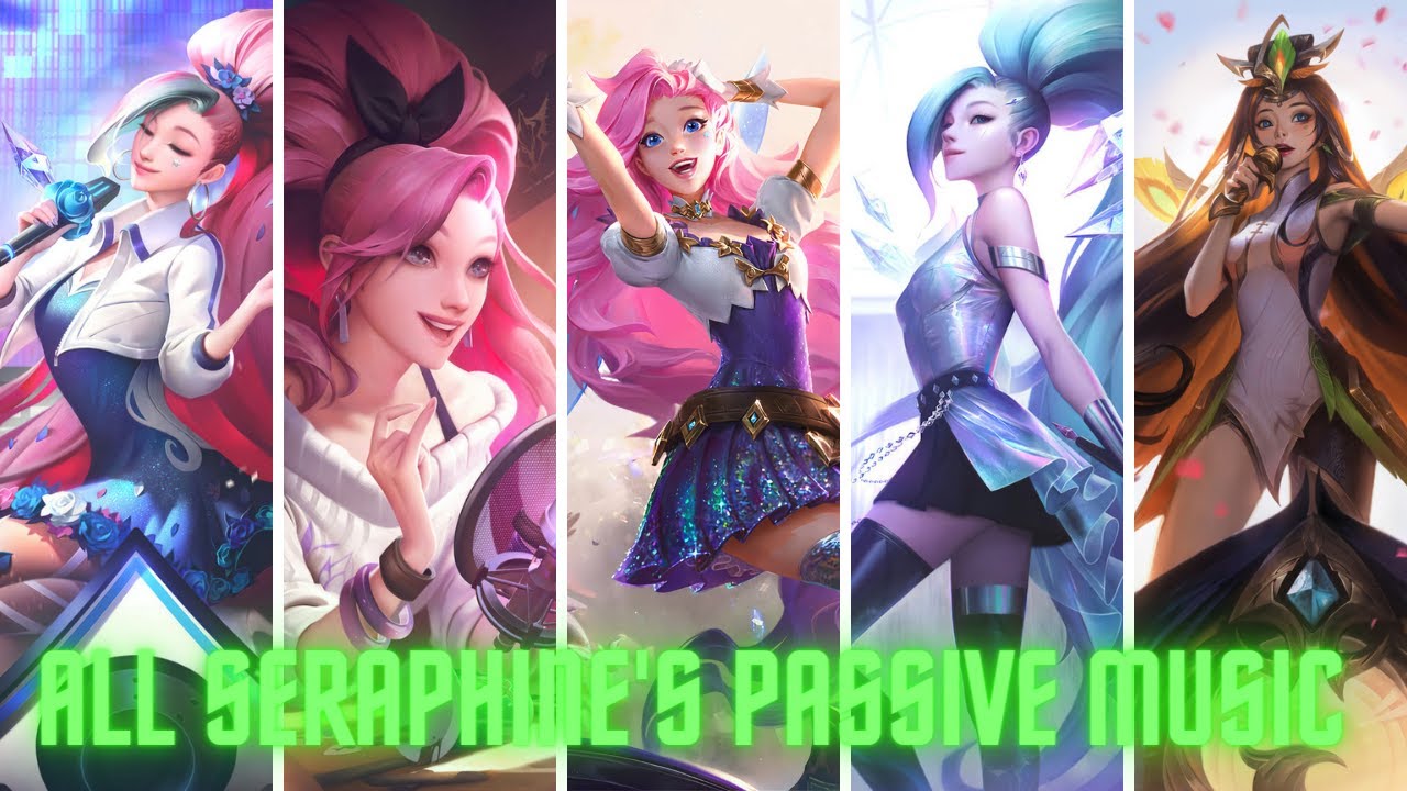 All Seraphine's Passive Music (Base,Indie,Phoenix,...)