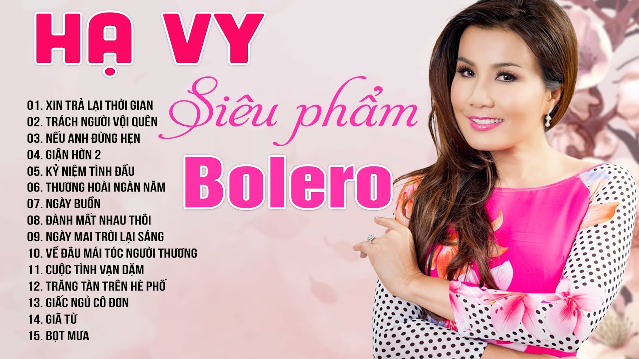 HẠ VY - Li&ecirc;n Kh&uacute;c Nhạc Trữ T&igrave;nh Bolero G&acirc;y Nghiện || Xin Trả Lại Thời Gian  ♪ ♪