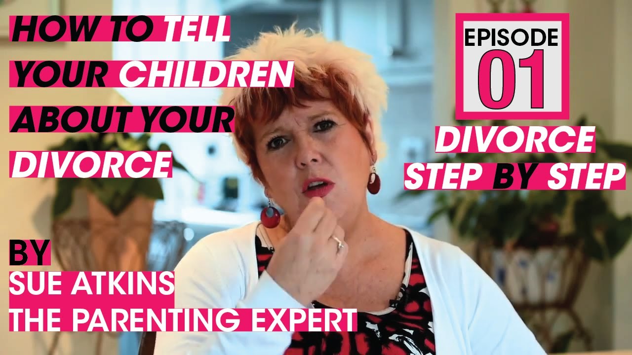 How to Tell your Children About your Divorce | Divorce Step by Step | Sue Atkins