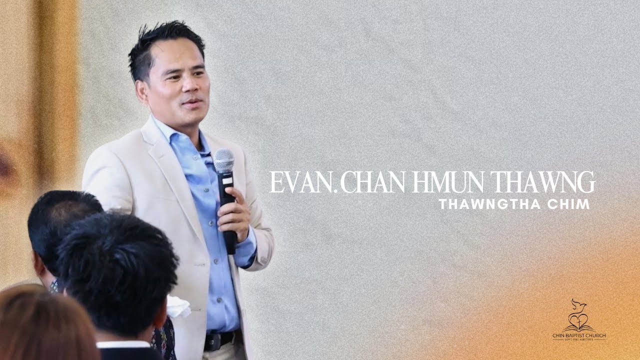 Thawngtha Chim | Evan. Chan Hmun Thawng