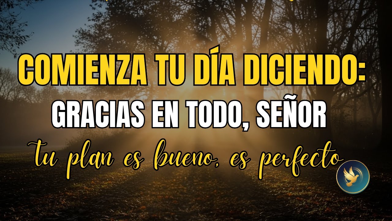 🙏 DIOS MÍO, ENSÉÑAME A AGRADECER EN TODO | Oración Matinal de Gratitud Profunda que Cambiará tu Día