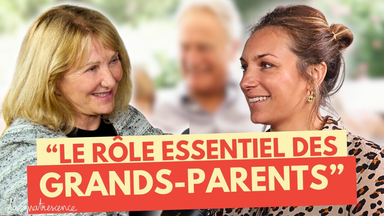 Quelle place pour les grands-parents aujourd'hui ? Docteur Myriam Cassen