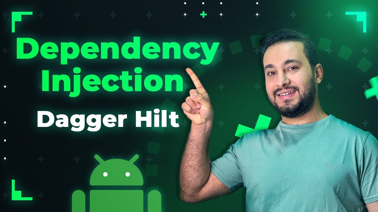 Android Dependency Injection Dagger Hilt || بالعربي