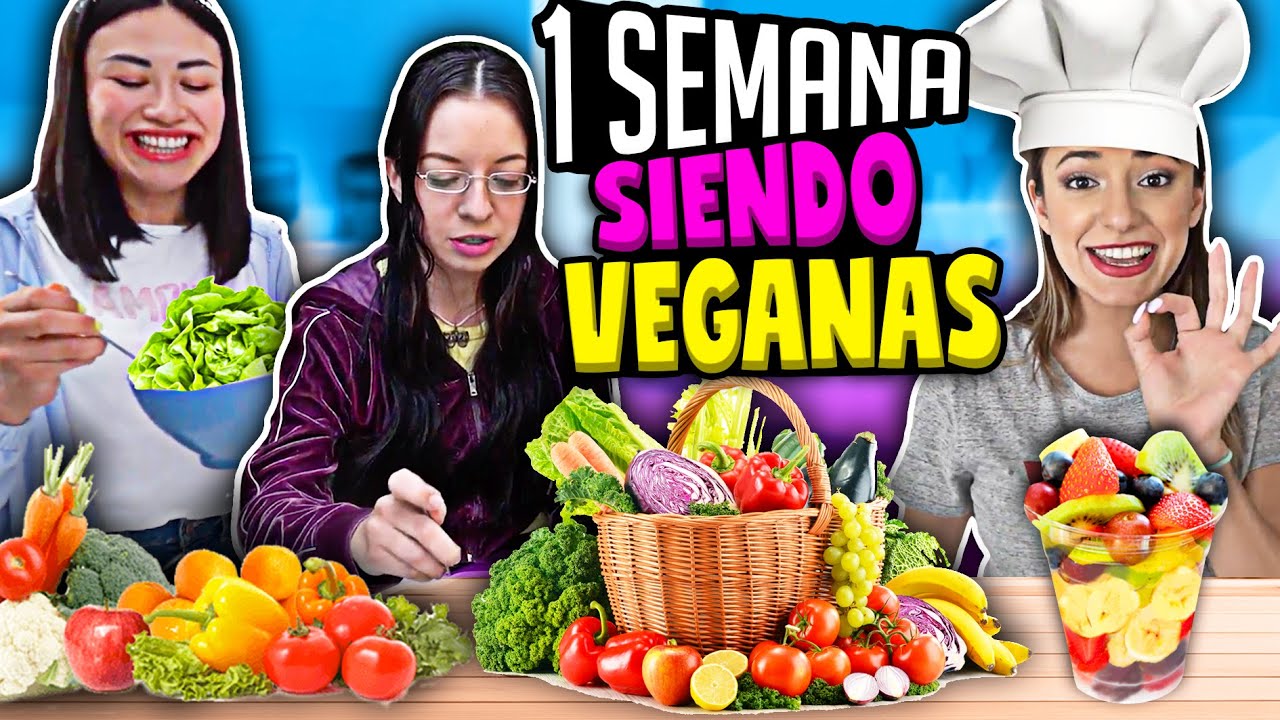 UNA SEMANA SIENDO VEGANAS 🥦🥕🌽- Vloggeras Fantásticas