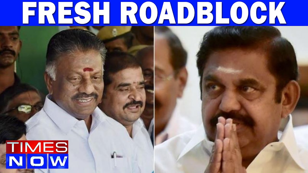 AIADMK Merger Hits Fresh Roadblock