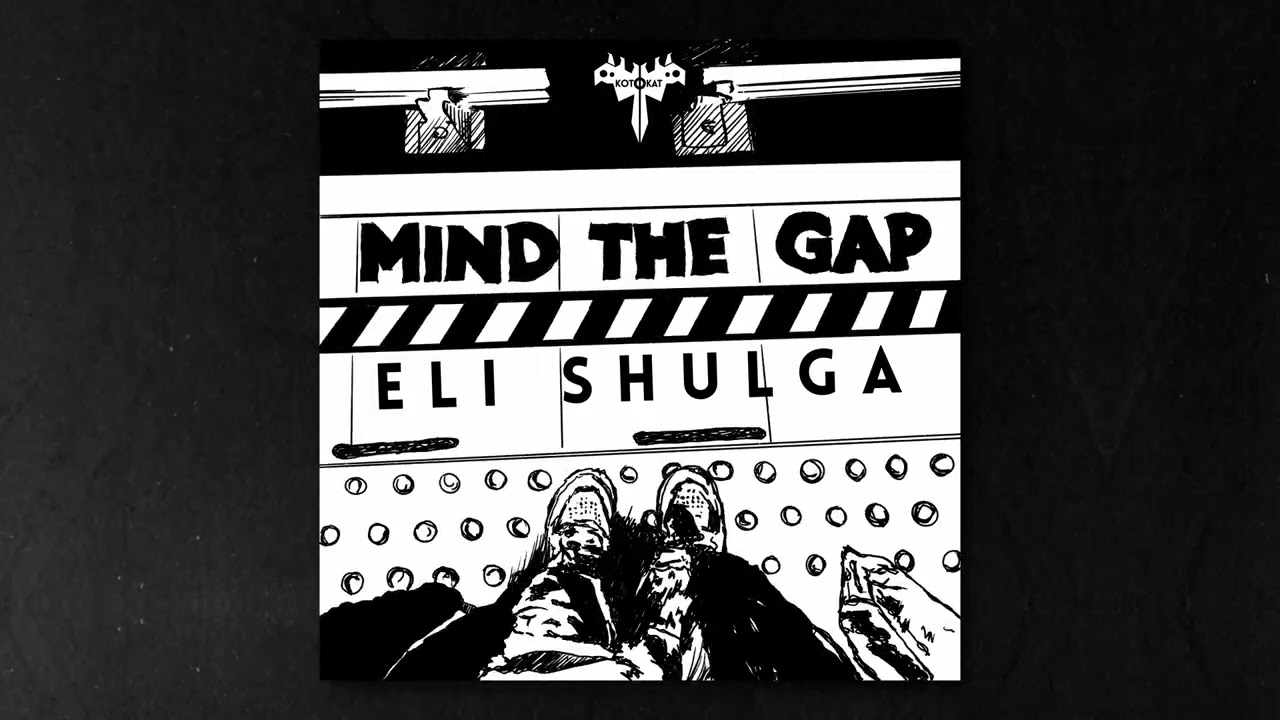 Eli Shulga - Mind The Gap