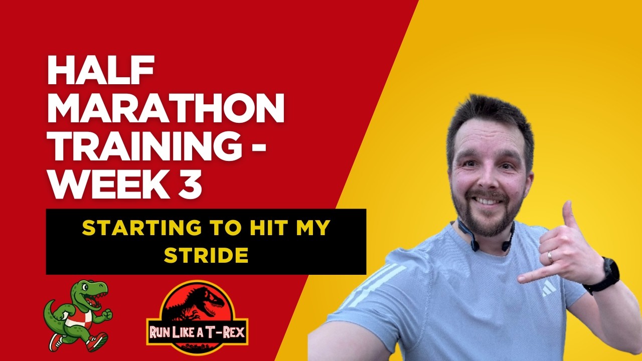 Stratford Half Marathon Training - Week 3 - Starting to hit my stride