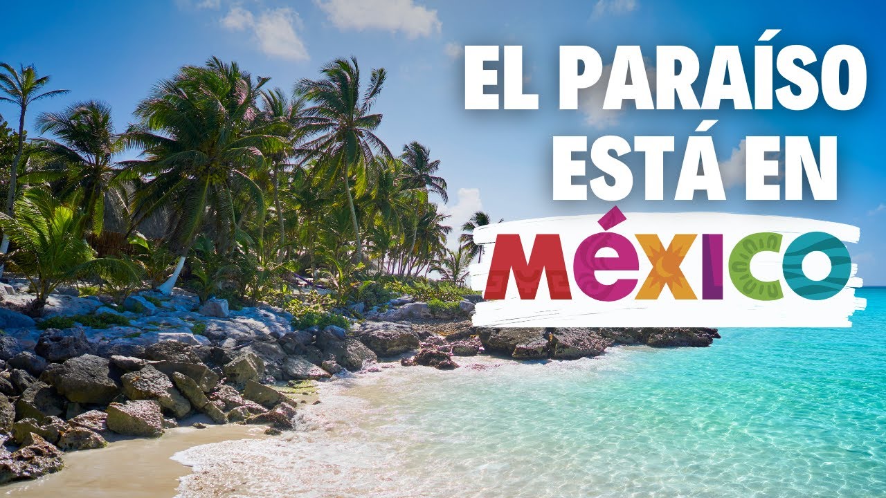 LAs 10 PLAYAS más BONITAS de MÉXICO que necesitas VISITAR