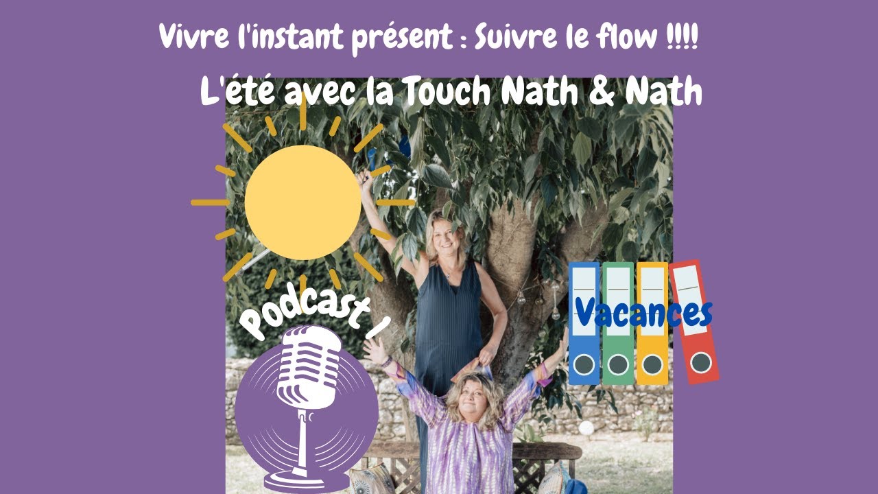 Episode 1 : Vivre l'instant pr&eacute;sent et suivre le flow !!!