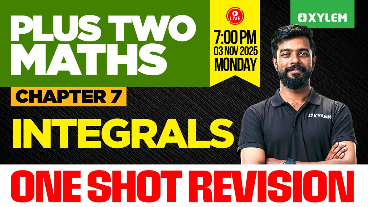 Plus Two Maths | Chapter 7 - Integrals - One Shot Revision | Xylem Plus Two