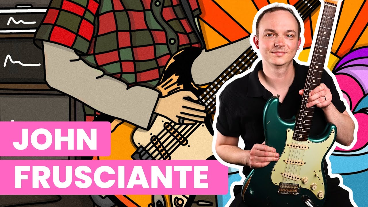 Play Guitar Like John Frusciante [Lesson 1 of 20 John] Frusciante Player Study
