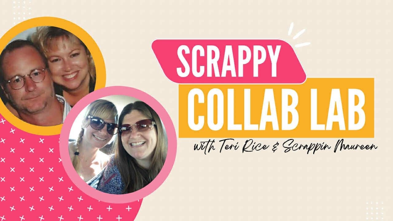 Scrappy Collab Lab 5 - Scrapbooking with a Cut File