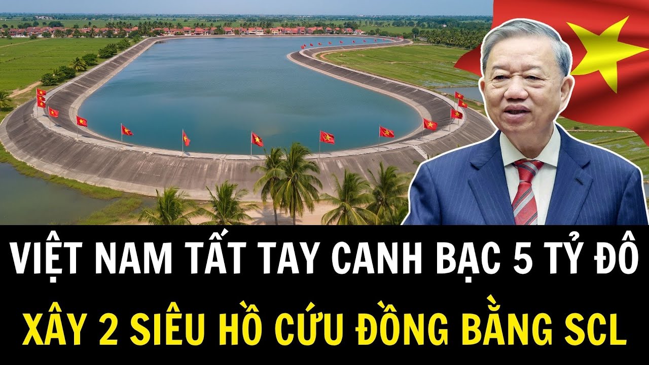 Việt Nam Đổ 5 Tỷ Đô Xây 2 Siêu Hồ Nước Để Cứu Đồng Bằng Sông Cửu Long | Khí Tài Việt Nam