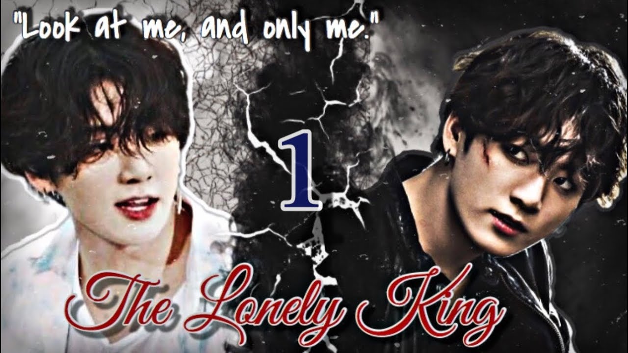 {JUNGKOOK FF}THE LONELY KING [EP. 1]