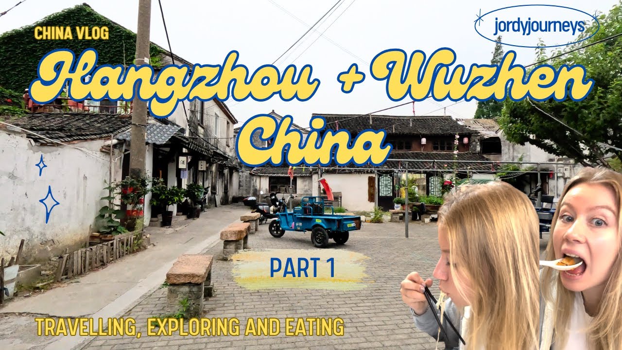 Travelling to Hangzhou and Wuzhen, China (Part 1)
