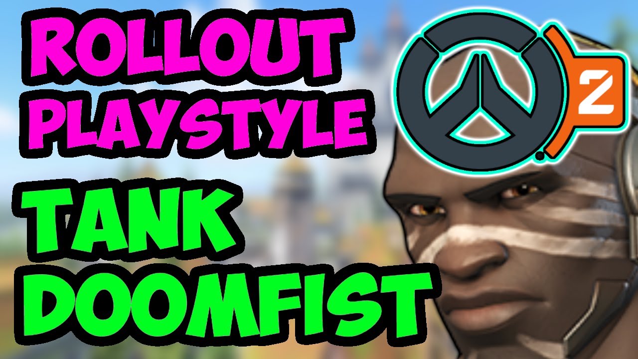 Rollout Tank Doomfist? Is It Possible!?!? YES.