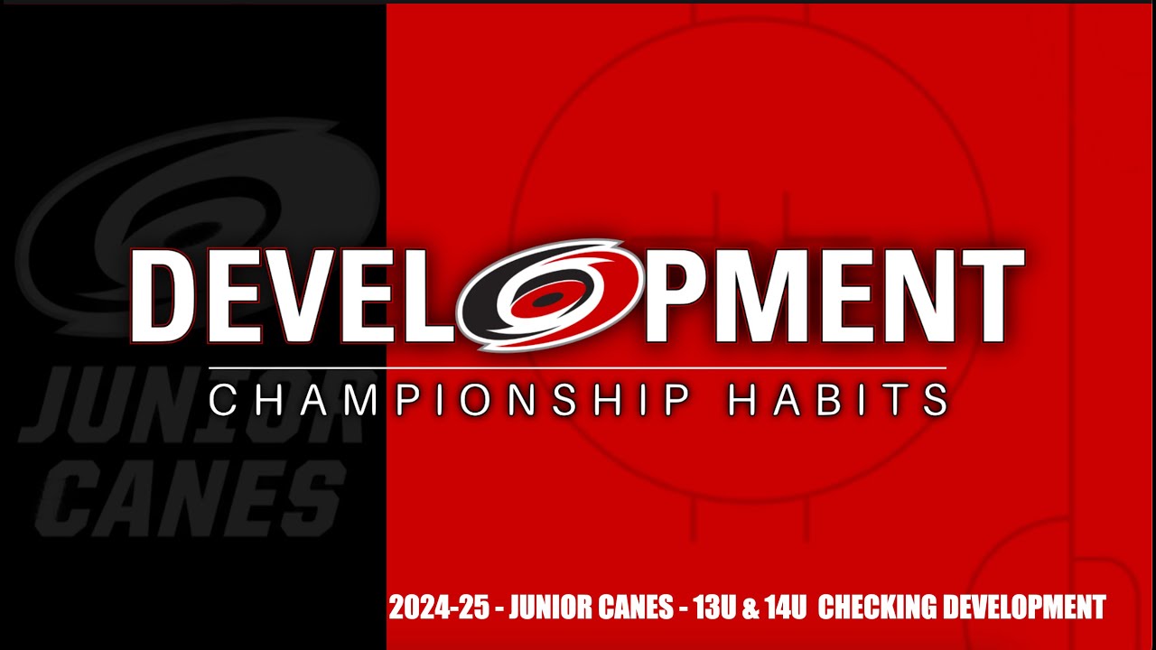 2024 - JUNIOR CANES 13U & 14U - CHECKING DEVELOPMENT