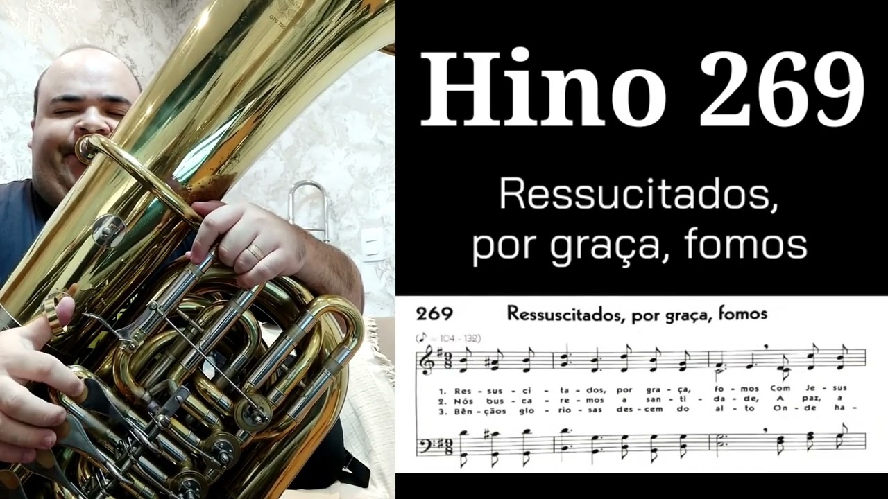 🎼 Hino 269 CCB - Ressuscitados, por graça, fomos 🎶 Tuba Quasar 705 CC