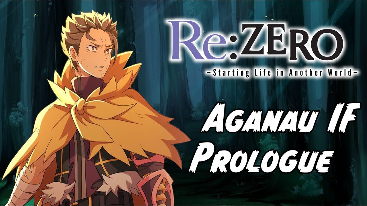 Aganau - Re: Zero Redeem IF Story (Prologue)