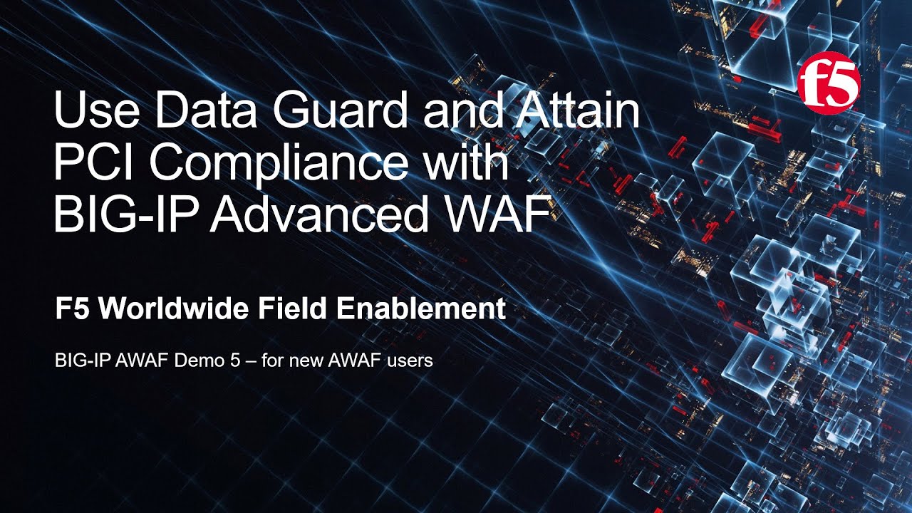 BIG-IP AWAF Demo 05 - Use Data Guard and Attain PCI Compliance with F5 BIG-IP Adv WAF (formerly ASM)