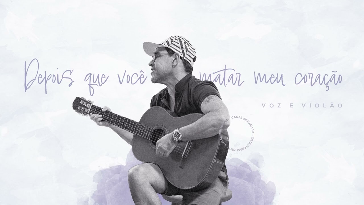 Depois que você matar meu coração - Zezé Di Camargo & Luciano | Voz e Violão | Canal Mirosmar