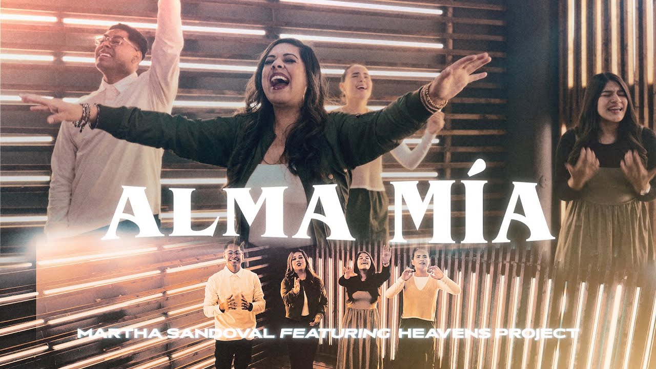 Alma Mia - Martha Sandoval Ft. Heavens Project - Musica Cristiana