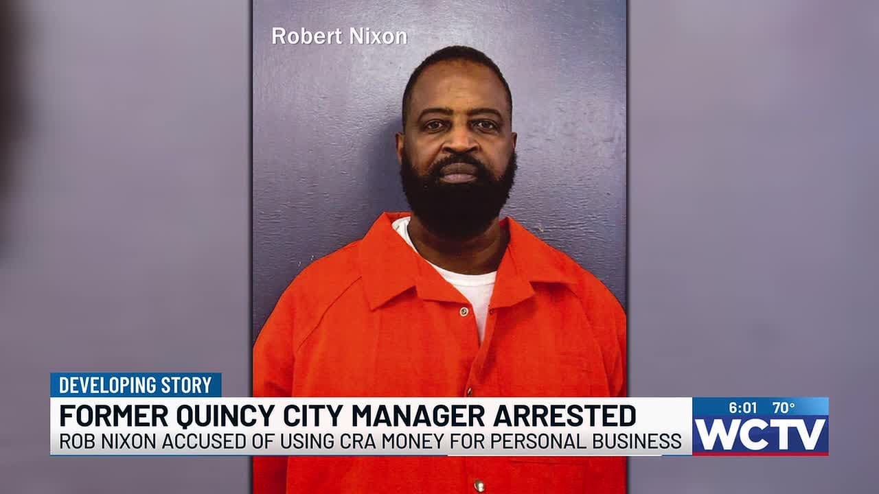 Former Quincy City Manager Rob Nixon arrested Tuesday, faces multiple felony charges