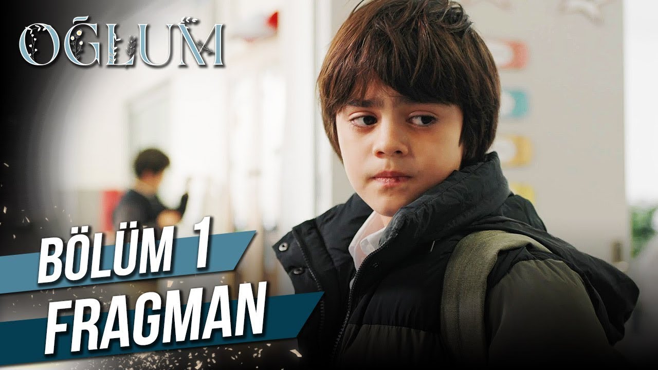 Oğlum 1. B&ouml;l&uuml;m Fragman