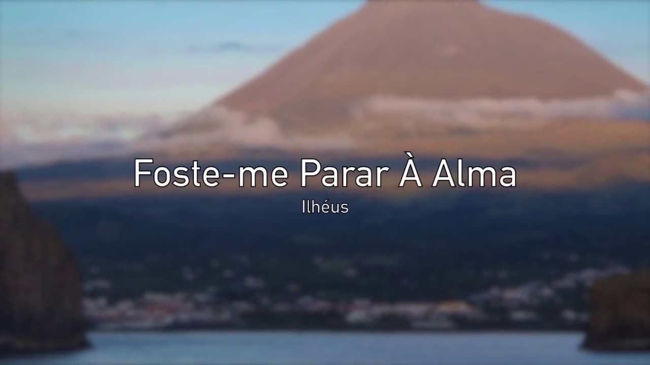 Foste me Parar À Alma (Ilhéus)