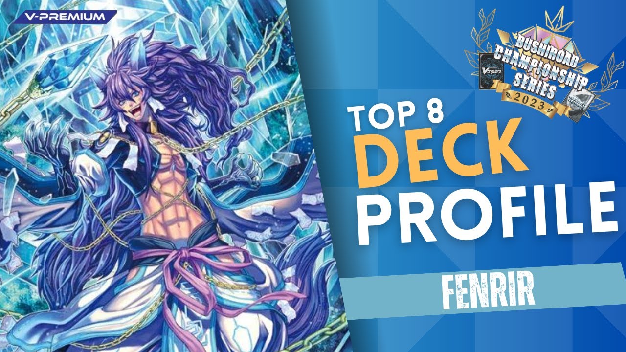 TOP 8 BCS2023 Fenrir V-Premium Deck Profile