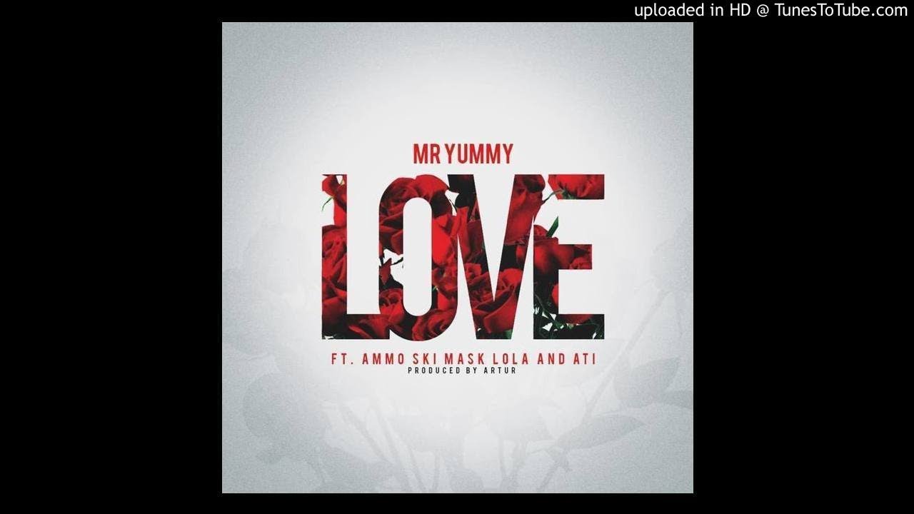 Mr Yummy - L.O.V.E. ft AMMo Ski Mask; ATI; Lola (Prod. by Artur)