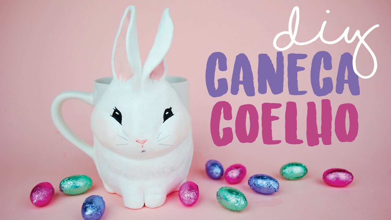 DIY PÁSCOA: Caneca de Coelho (Easter Bunny Mug)! Por Isabelle Verona