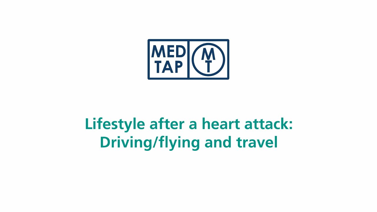 MedTap: Lifestyle after a heart attack - driving, flying and travel