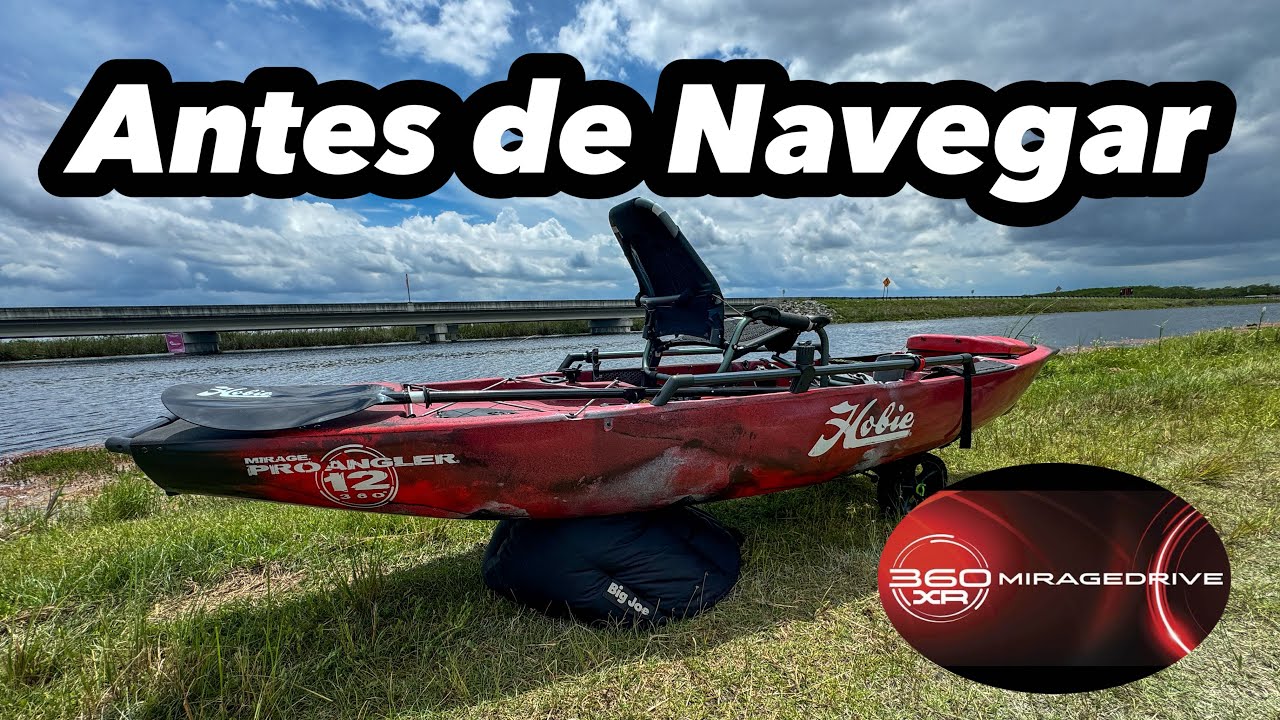 Que debes hacer antes de Navegar en un Kayak ? (Hobie Pro Angler 12 360 XR)