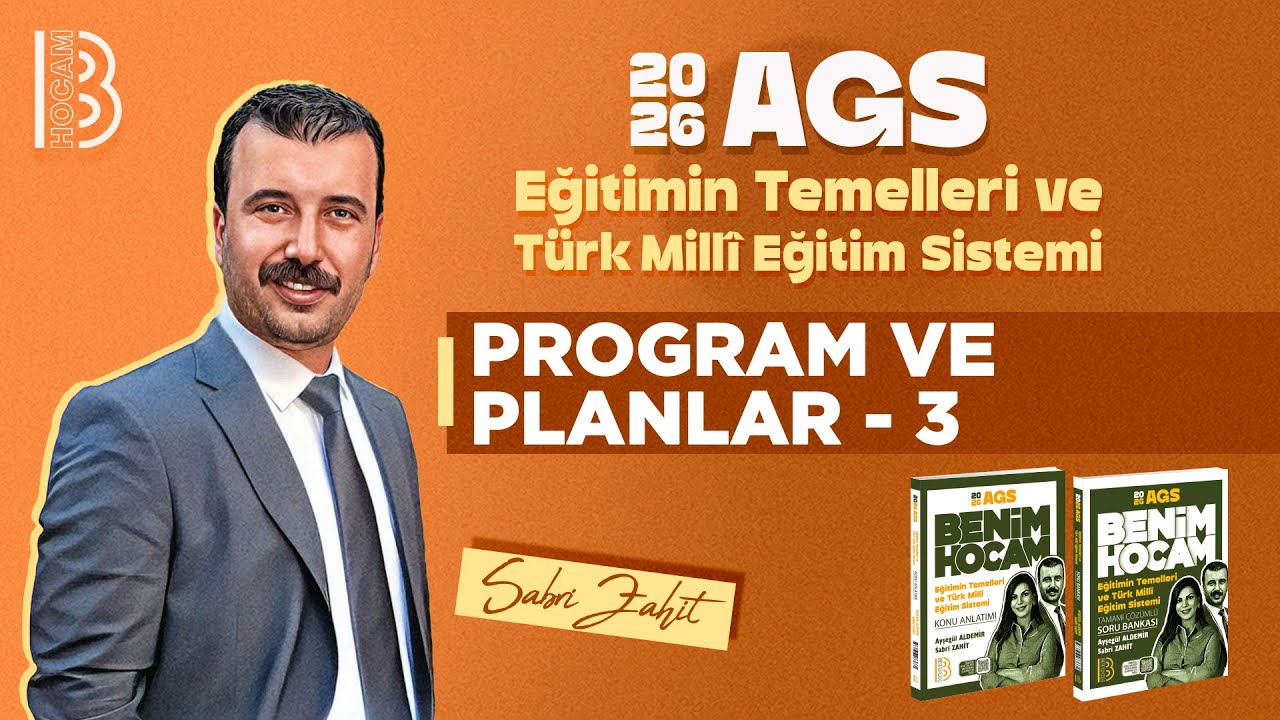 7) MEB-AGS -Eğitimin Temelleri ve Türk Milli Eğitim Sistemi -Program ve Planlar 3 -Sabri ZAHİT -2026