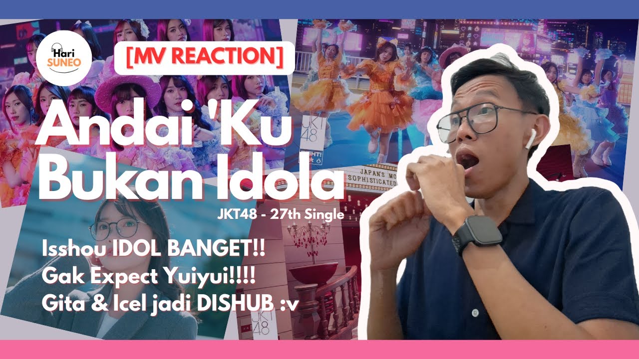 [MV REACTION] Andai Ku Bukan Idola JKT48