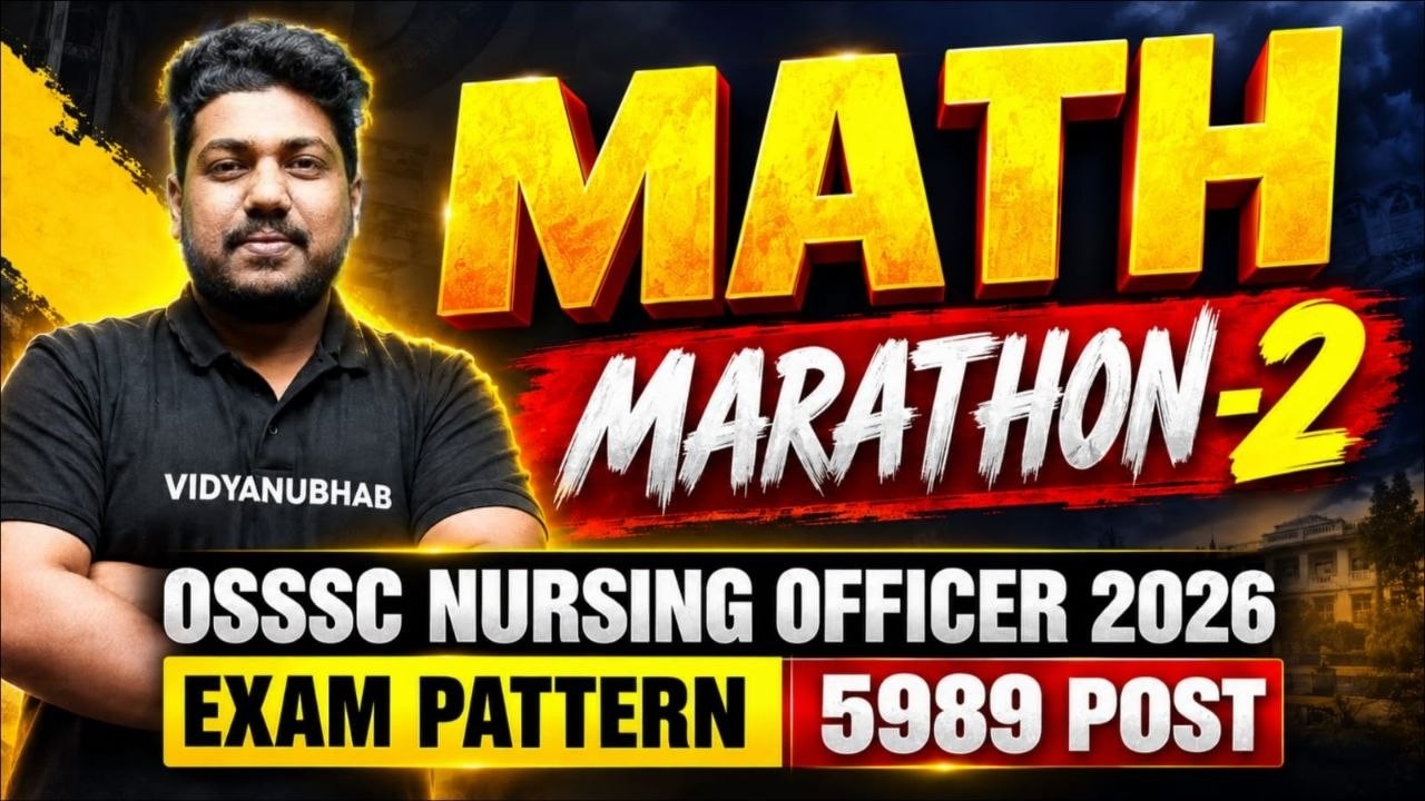 MATH MARATHON  PART -2 //OSSSC NURSING OFFICER CLASSES//BY SATYA SIR//VIDYANUBHAB