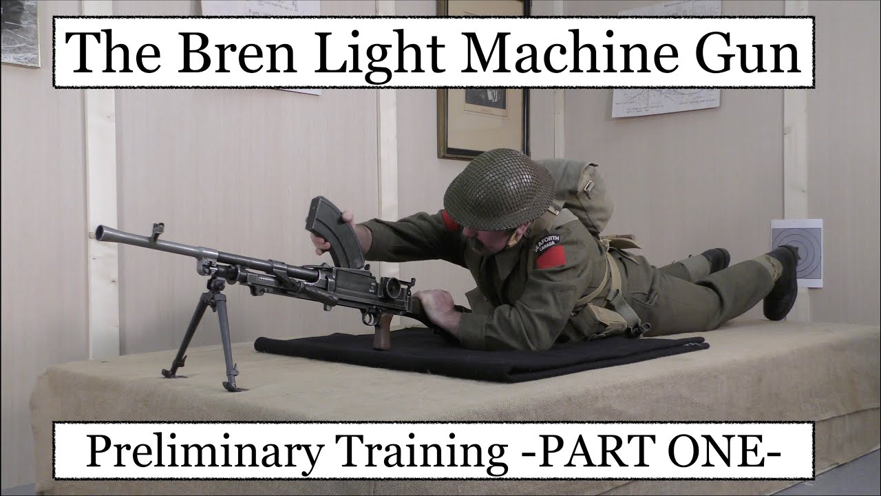 The Bren Light Machine Gun: Preliminary Training -PART ONE-