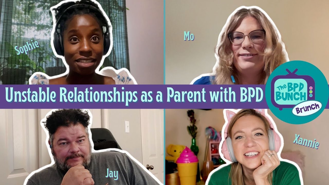 The BPD Bunch BRUNCH - Unstable Relationships as a Parent with BPD