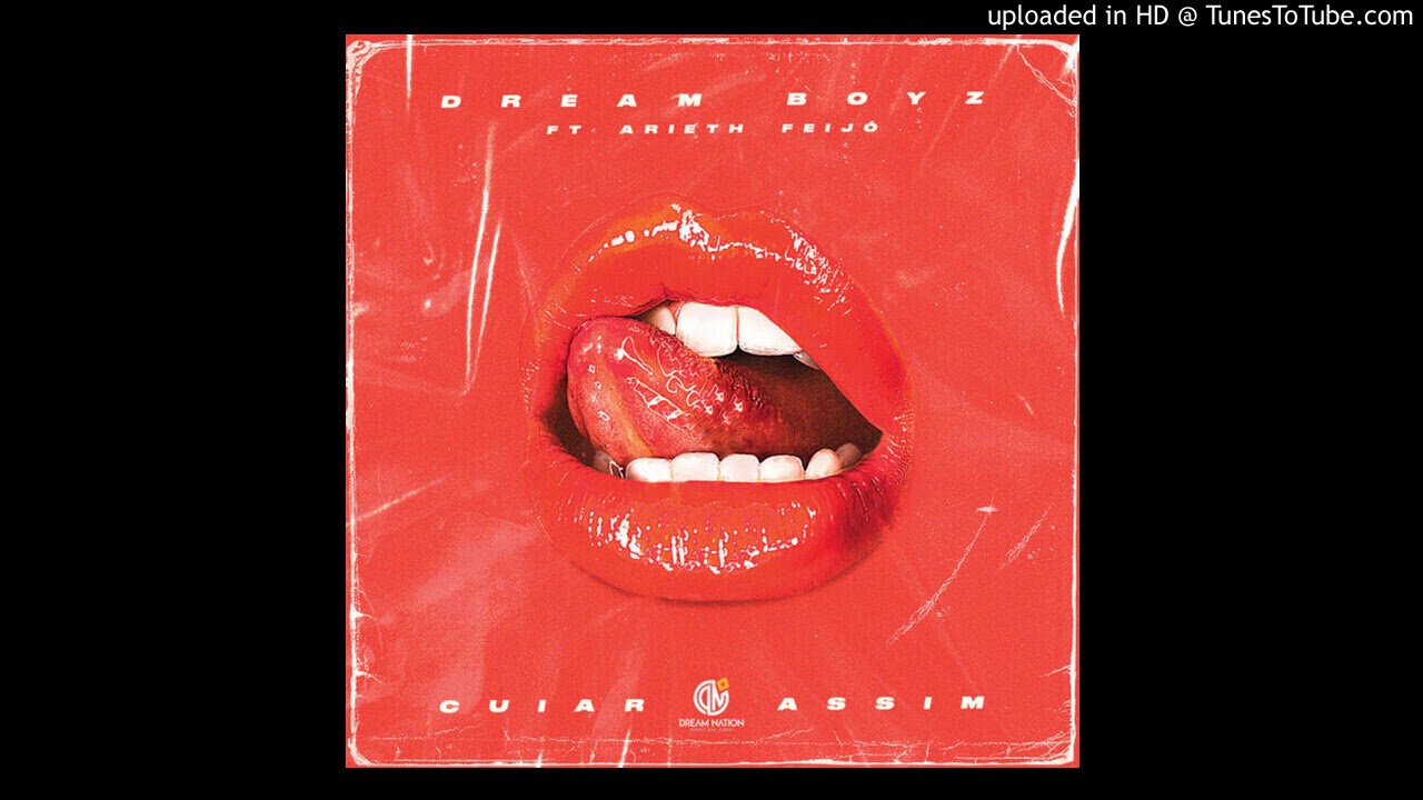 Dream Boys - CUIAR ASSIM (feat.Arieth Feij&oacute;)