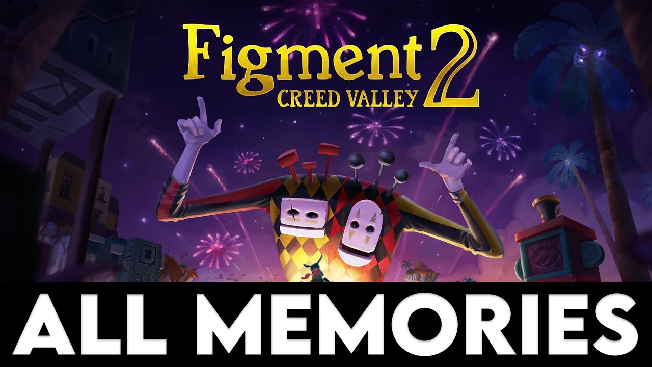 FIGMENT 2: CREED VALLEY - All Memories