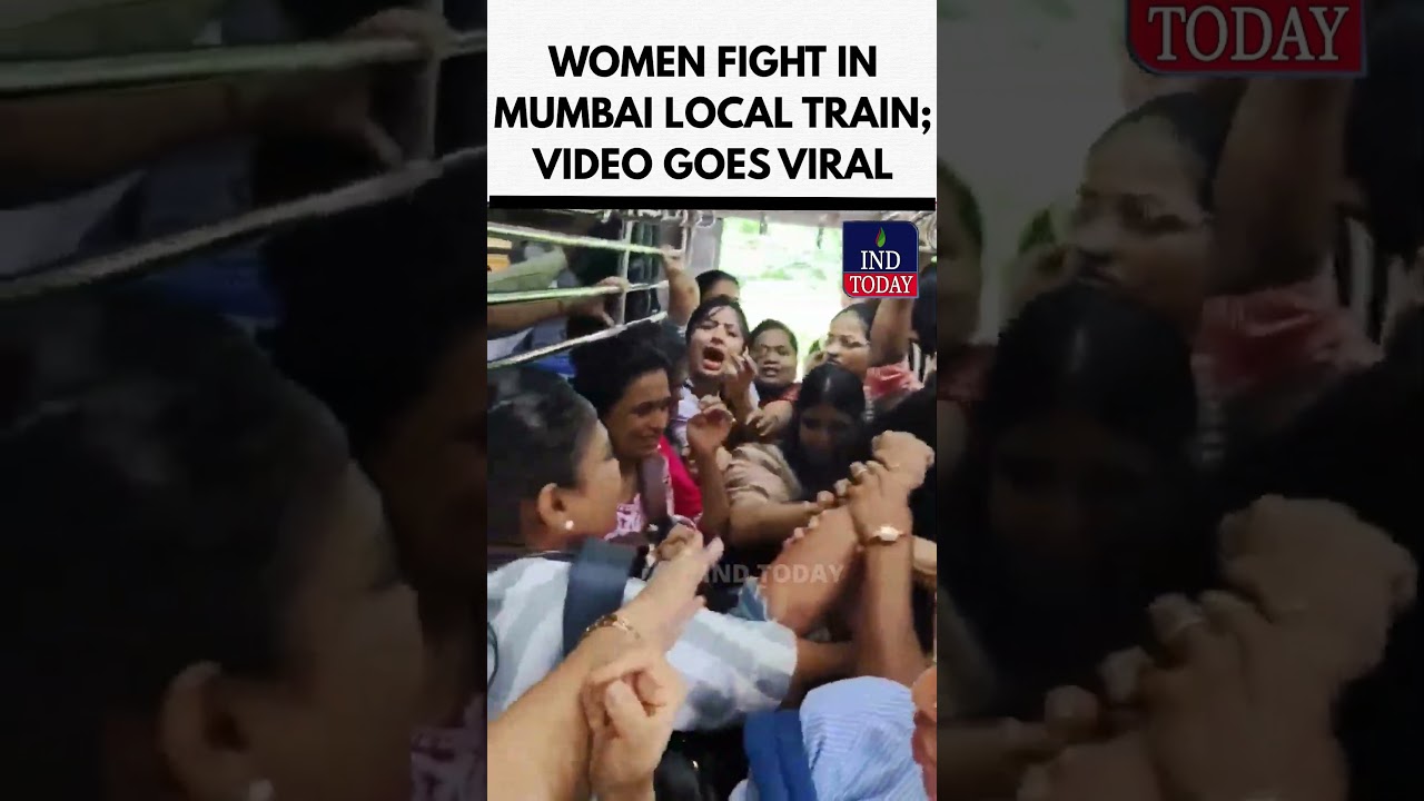 WOMEN FIGHT IN MUMBAI LOCAL TRAIN; VIDEO GOES VIRAL | IND Today