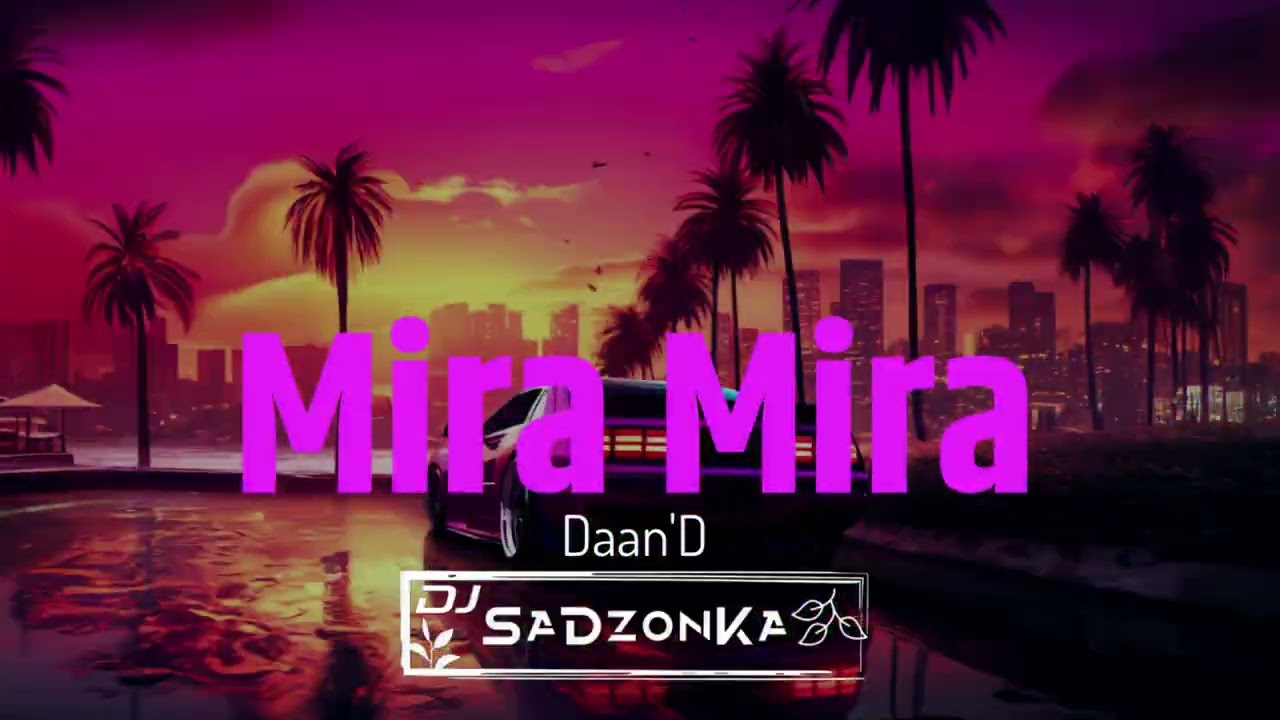 Daan'D - Mira mira (SaDzonKa Remix)