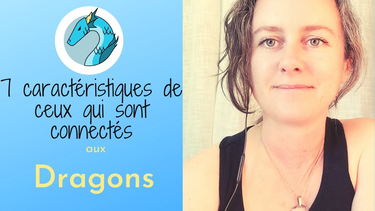 7 caractéristiques de ceux qui sont connectés aux Dragons