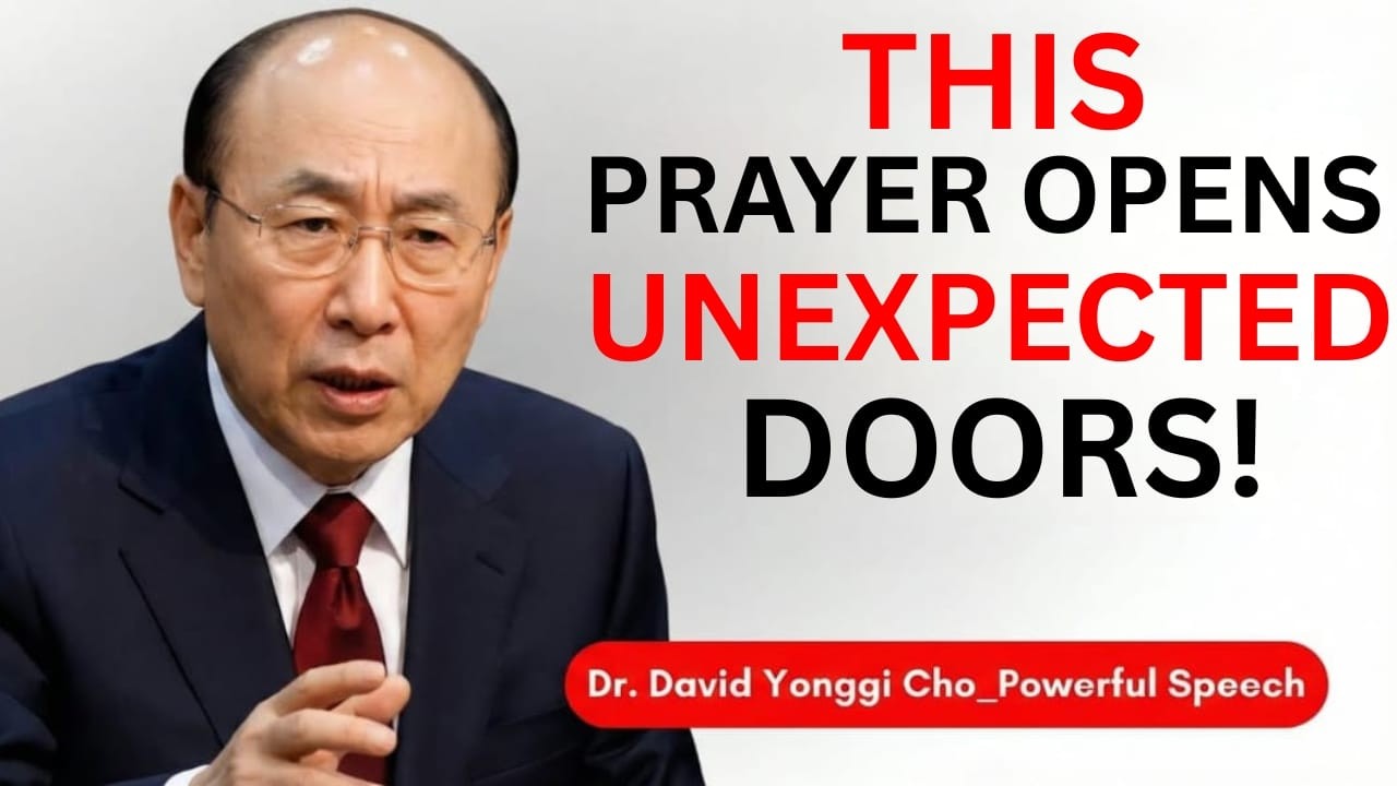 This Prayer Will Open Doors You Never Expected | Dr. David Yonggi Cho