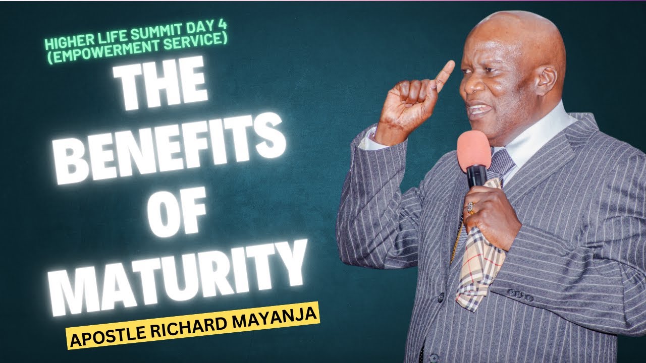 THE BENEFITS OF MATURITY: HIGHER LIFE SUMMIT 2025 (DAY 4)  || APOSTLE RICHARD MAYANJA  || 8.5.25