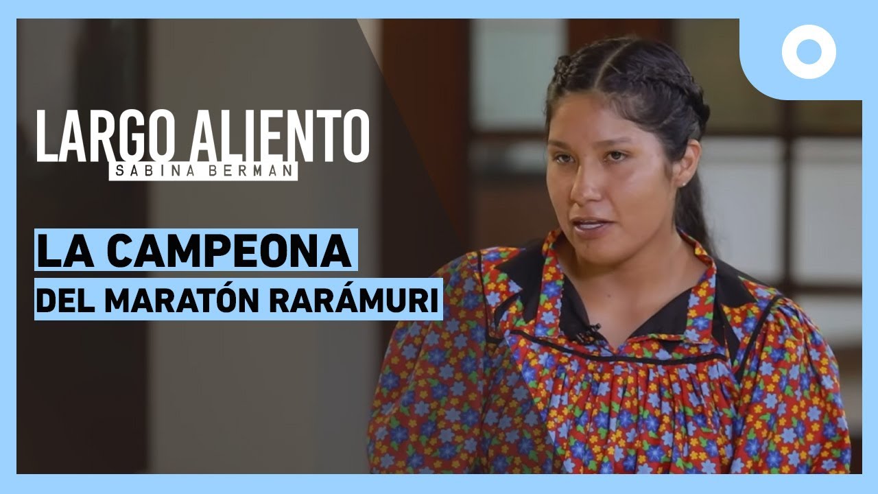 Largo aliento - La campeona del maratón rarámuri (18/10/2024)