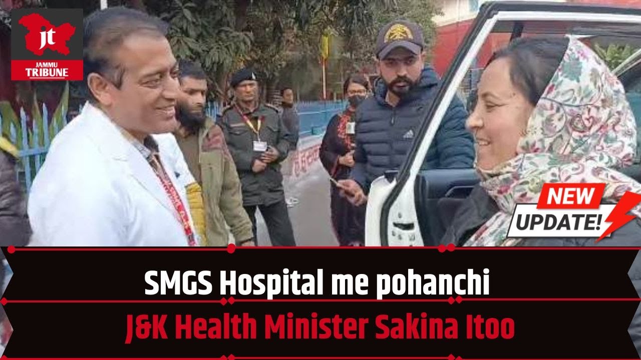 SMGS Hospital me pohanchi J&K Health Minister Sakina Itoo